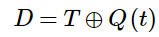 D=T⊕Q(t)D=T⊕Q(t)